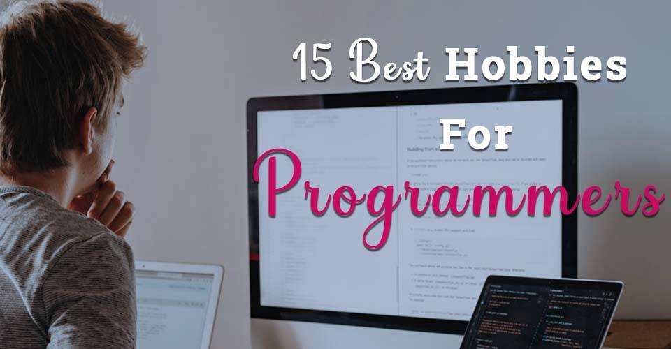 Man Coding - 15 Best Hobbies For Programmers