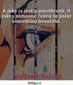 Andrew Schulz - Andrew Schulz Quotes about Painting