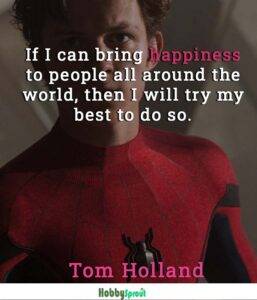 Tom Holland - Tom Holland Quote about happinessTom Holland - Tom Holland Quote about happiness