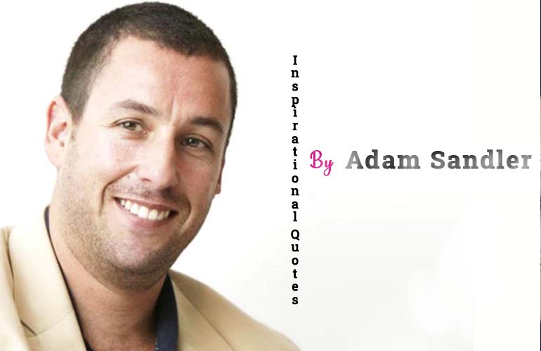 Adam Sandler Pic - Adam Sandler Quotes