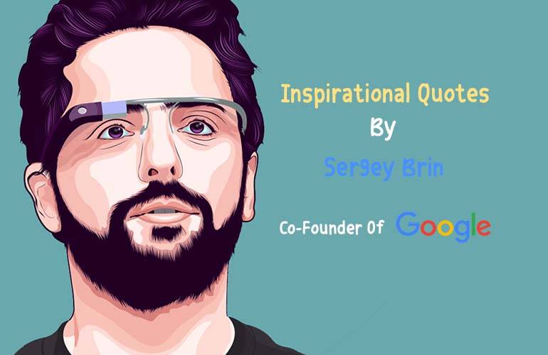 Sergey Brin Quotes - Inspirational Quotes by Sergey Brin