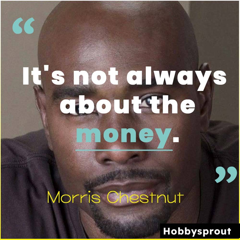 Morris Chestnut Quotes 