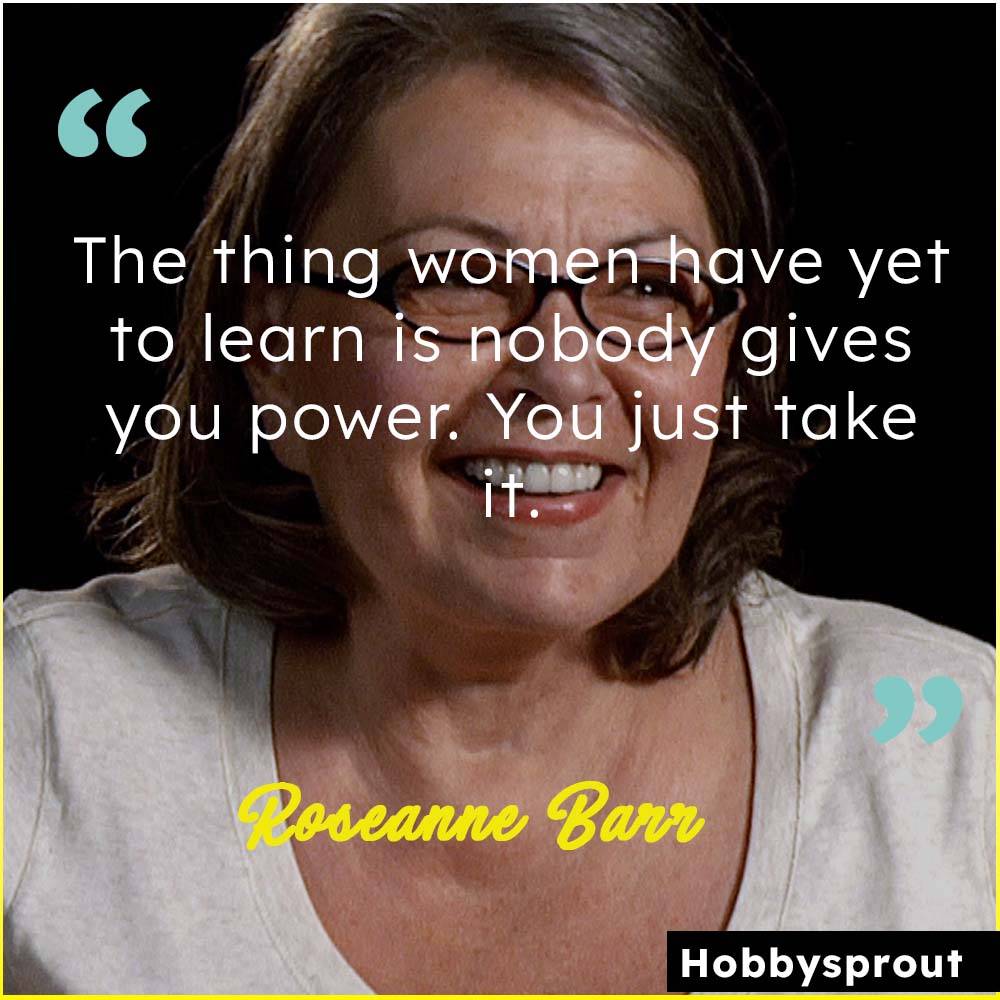 Motivational Quotes by Roseanne Barr