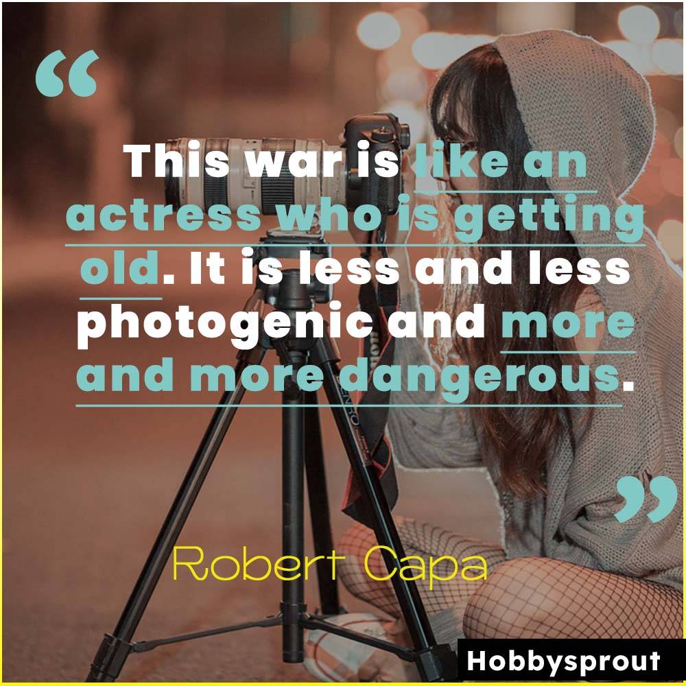 Robert Capa Quotes on war