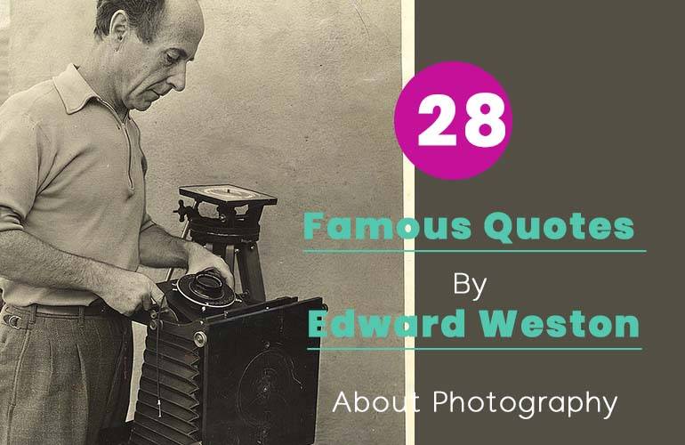Edward Weston Quotes