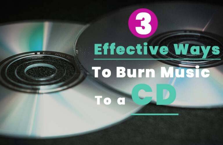 How To Burn Music To a CD - Three effective ways to burn music