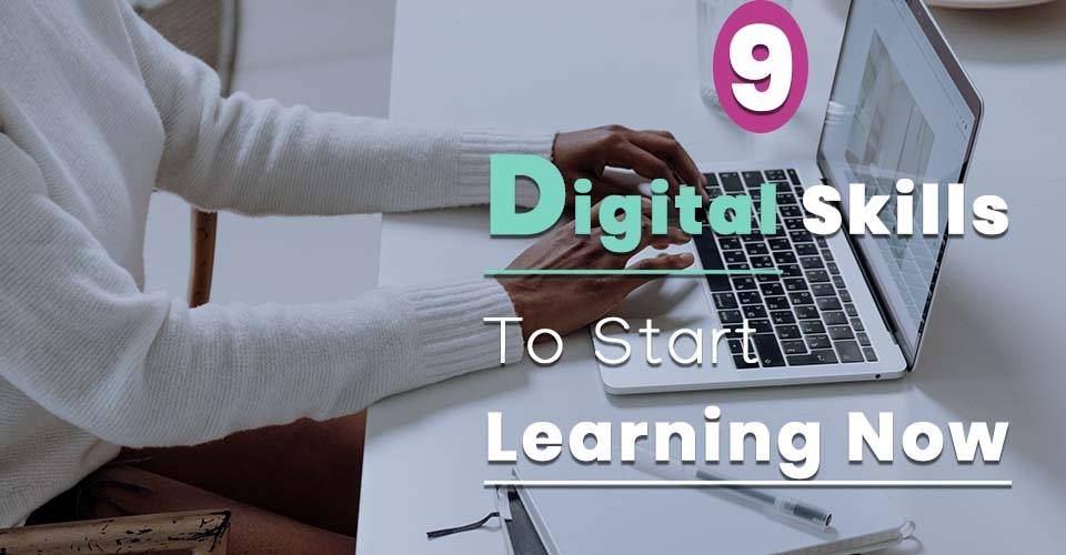 Digital Skills To Start Learning Now