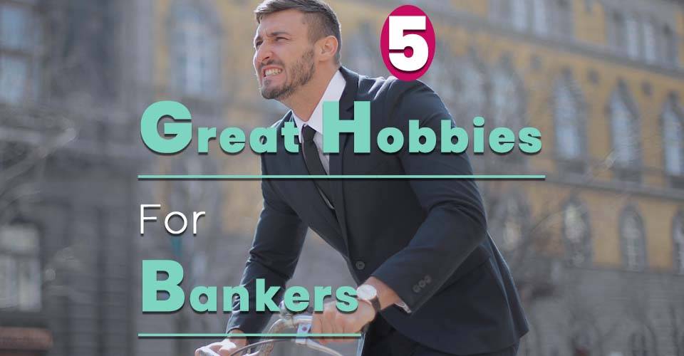 Hobbies For Bankers Image