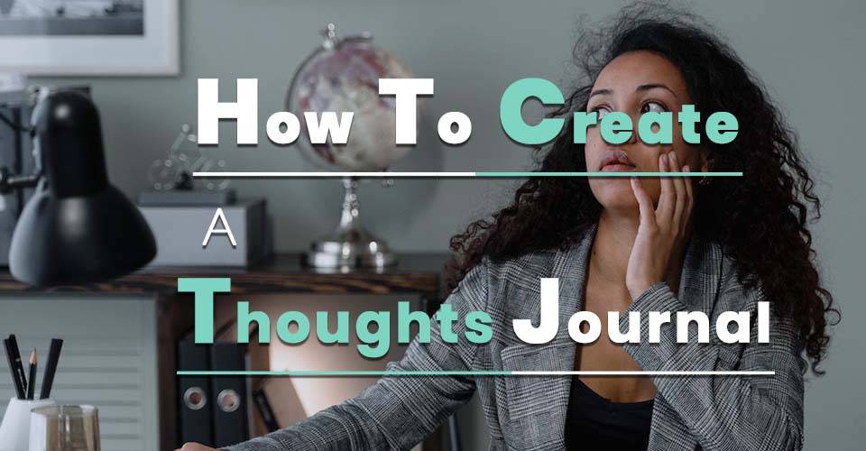 Create A Thoughts Journal