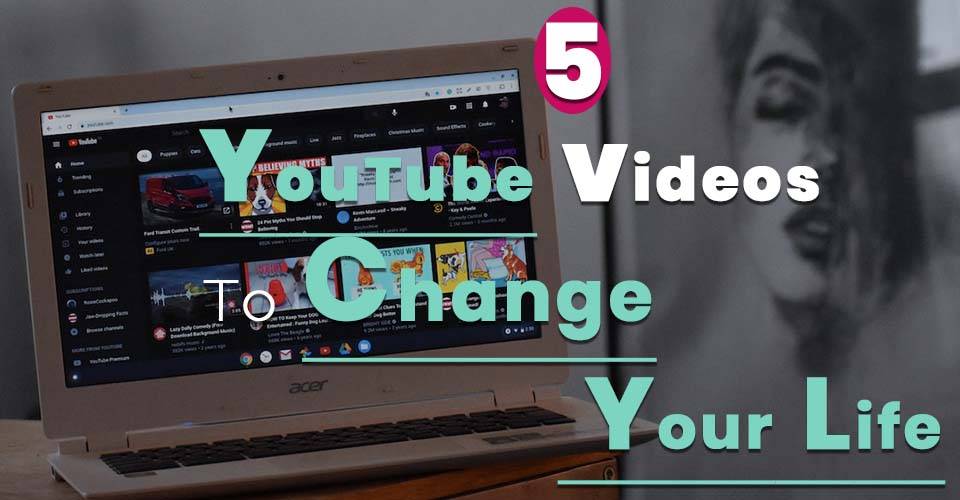 YouTube Videos To Change Your Life
