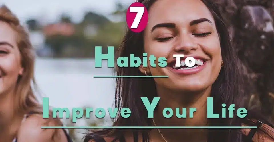 Habits to improve your life