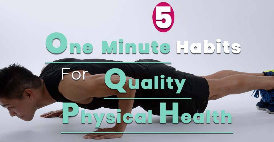 One Minute Habits For Improved Physical Health