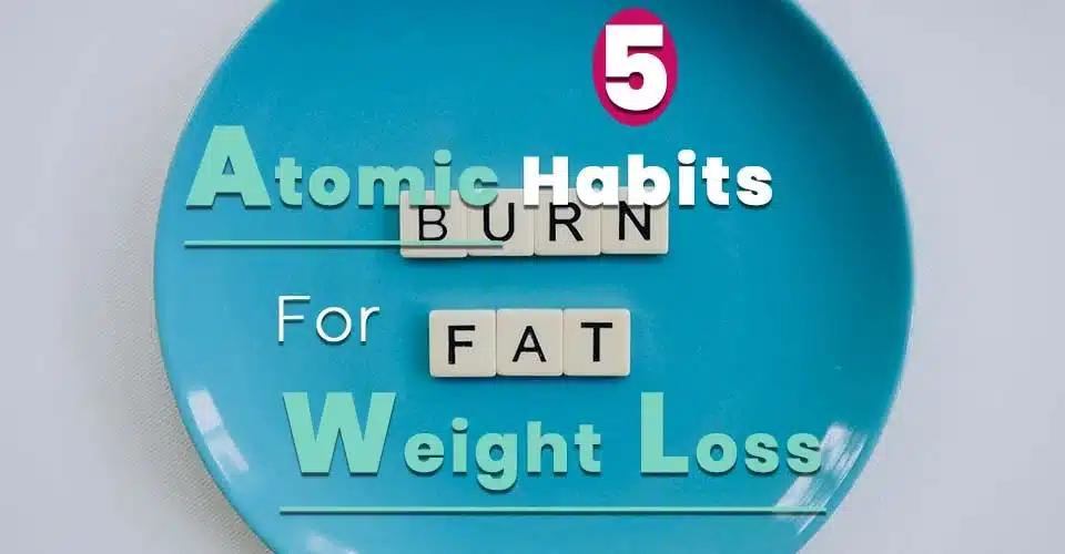 Atomic Habits To Lose Weight